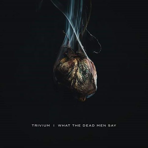 Album Review: Trivium – ‘What The Dead Men Say’